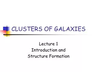 CLUSTERS OF GALAXIES