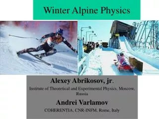 Alexey Abrikosov, jr . Institute of Theoretical and Experimental Physics, Moscow, Russia Andrei Varlamov COHERENTIA, CNR