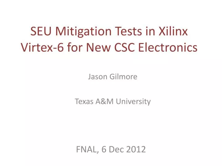 seu mitigation tests in xilinx virtex 6 for new csc electronics