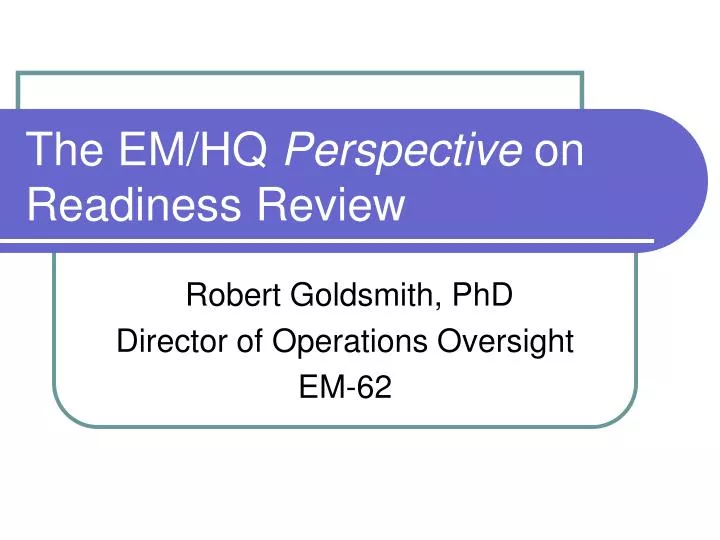 the em hq perspective on readiness review