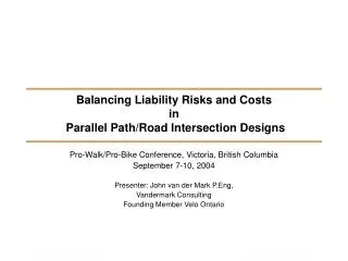 Balancing Liability Risks and Costs in Parallel Path/Road Intersection Designs