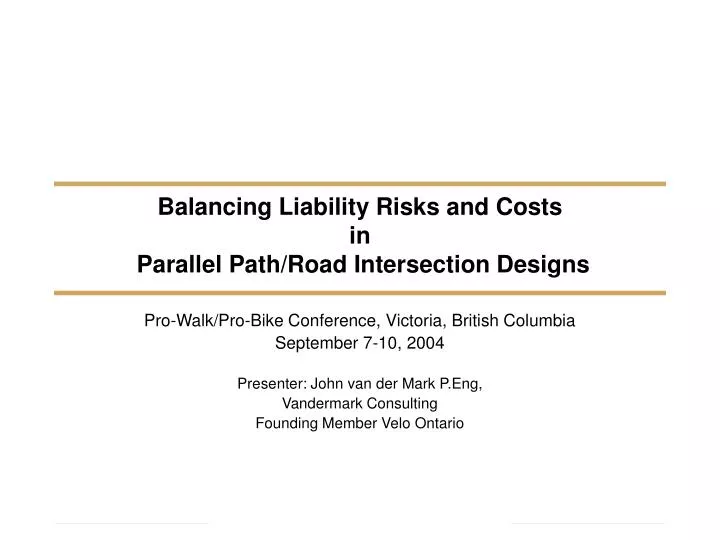 balancing liability risks and costs in parallel path road intersection designs