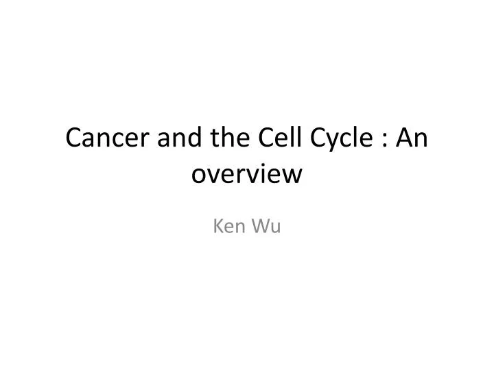 cancer and the cell cycle an overview