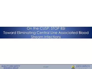 On the CUSP: STOP BSI Toward Eliminating Central Line Associated Blood Stream Infections