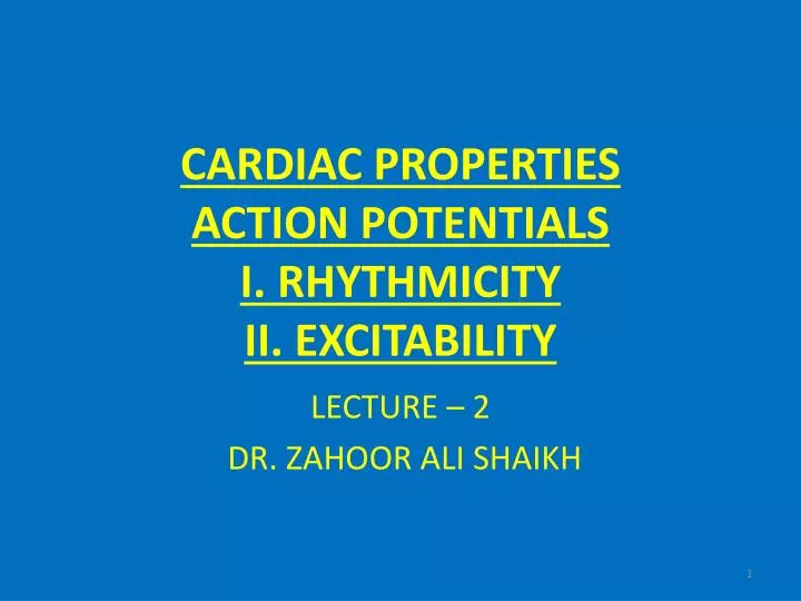 cardiac properties action potentials i rhythmicity ii excitability