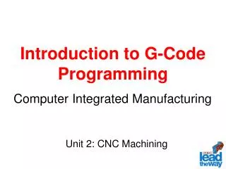 Introduction to G-Code Programming Computer Integrated Manufacturing