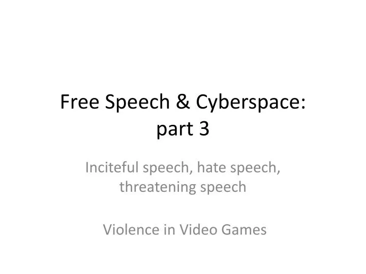 free speech cyberspace part 3