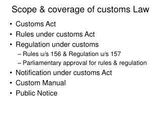 Scope &amp; coverage of customs Law