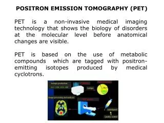 POSITRON EMISSION TOMOGRAPHY (PET)