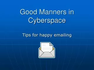 Good Manners in Cyberspace