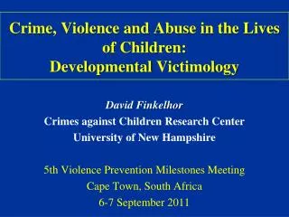 Crime, Violence and Abuse in the Lives of Children: Developmental Victimology