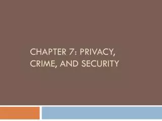 Chapter 7: Privacy, Crime, and Security