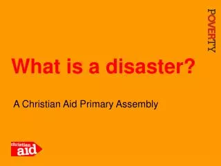 What is a disaster?