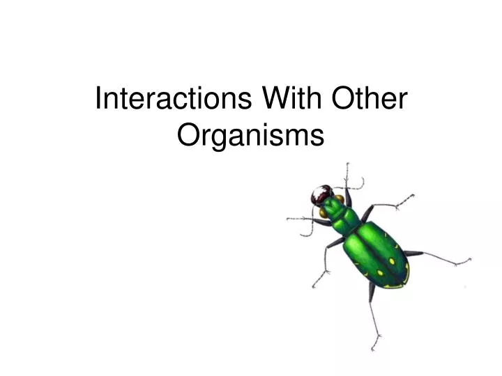 interactions with other organisms