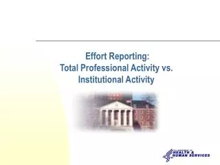 Effort Reporting: Total Professional Activity vs. Institutional Activity