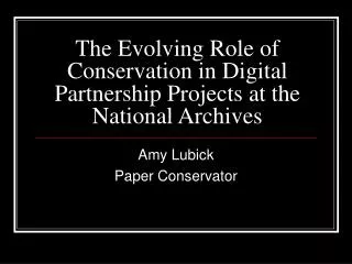The Evolving Role of Conservation in Digital Partnership Projects at the National Archives