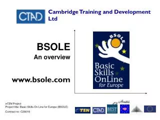 eTEN Project Project title: Basic Skills On Line for Europe (BSOLE) Contract no: C28018
