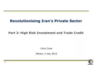 Revolutionising Iran's Private Sector Part 2: High Risk Investment and Trade Credit