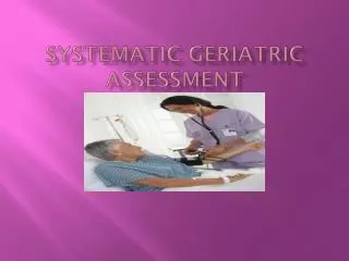 SYSTEMATIC GERIATRIC ASSESSMENT