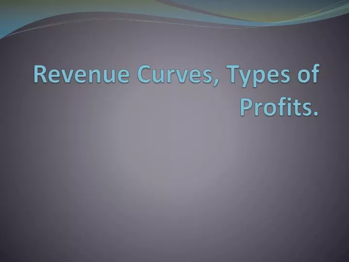 revenue curves types of profits