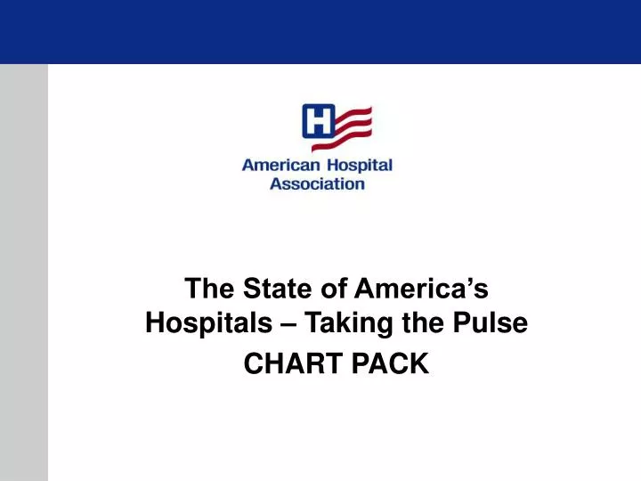 the state of america s hospitals taking the pulse chart pack