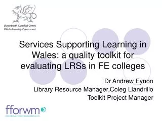 Services Supporting Learning in Wales: a quality toolkit for evaluating LRSs in FE colleges