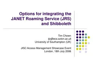 Options for integrating the JANET Roaming Service (JRS) and Shibboleth