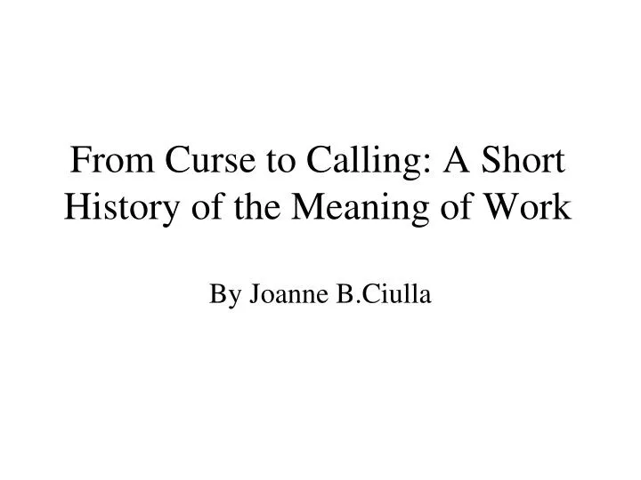 from curse to calling a short history of the meaning of work