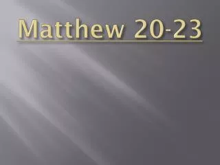 Matthew 20-23
