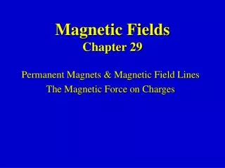 Magnetic Fields Chapter 29