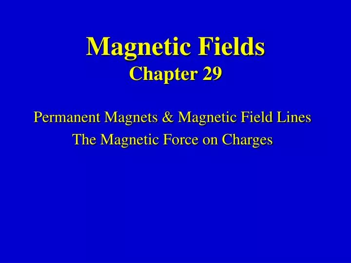 magnetic fields chapter 29