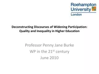Deconstructing Discourses of Widening Participation: Quality and Inequality in Higher Education