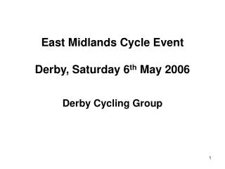 East Midlands Cycle Event Derby, Saturday 6 th May 2006