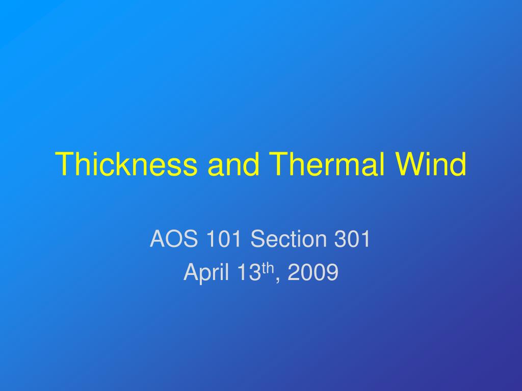 PPT - Thickness and Thermal Wind PowerPoint Presentation, free download ...