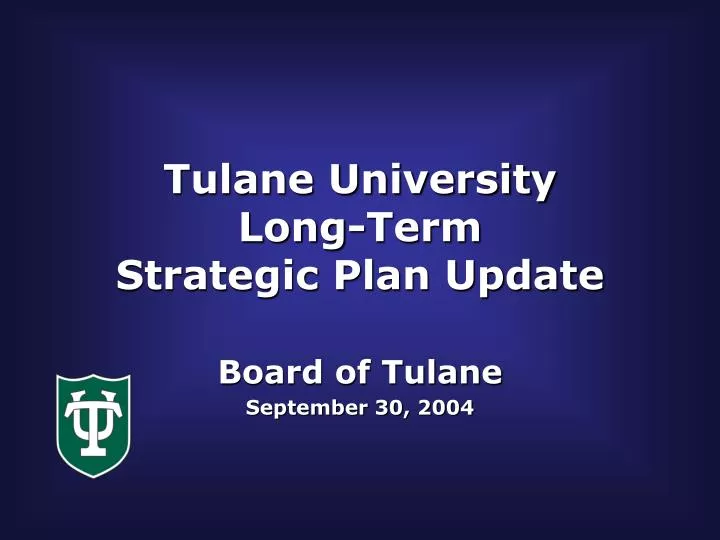 tulane university long term strategic plan update