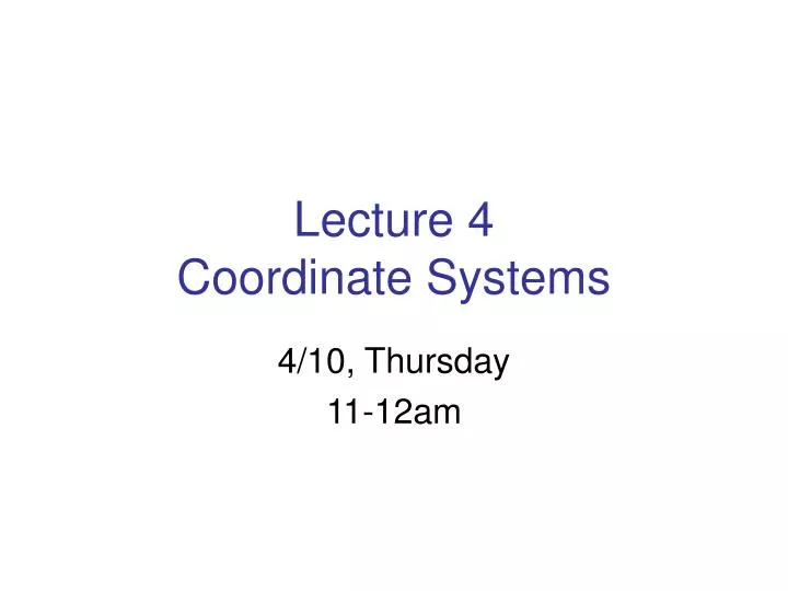 lecture 4 coordinate systems