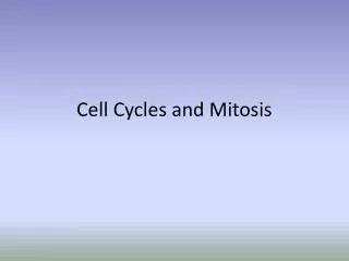 Cell Cycles and Mitosis