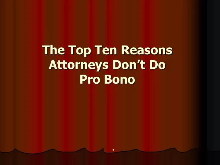 the top ten reasons attorneys don t do pro bono