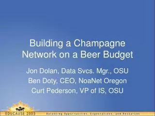 Building a Champagne Network on a Beer Budget