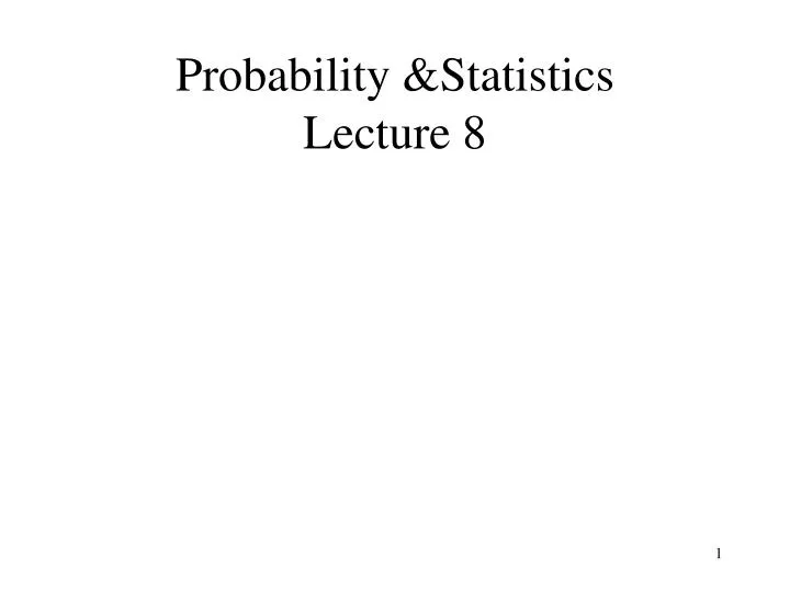 probability statistics lecture 8