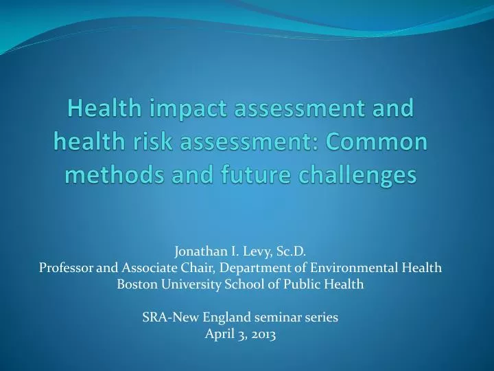 health impact assessment and health risk assessment common methods and future challenges