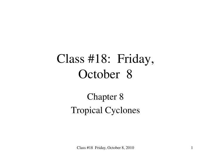 class 18 friday october 8