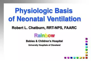 Physiologic Basis of Neonatal Ventilation