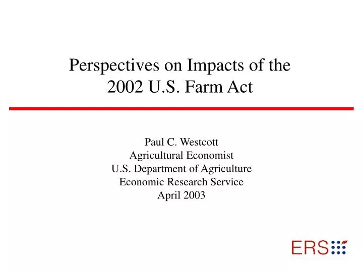 perspectives on impacts of the 2002 u s farm act