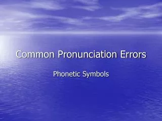 Common Pronunciation Errors