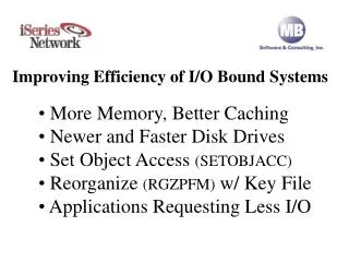 Improving Efficiency of I/O Bound Systems