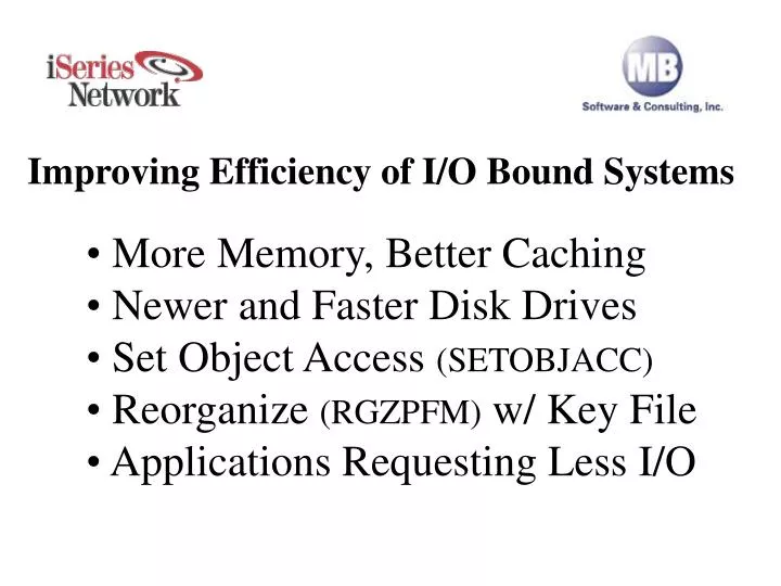 improving efficiency of i o bound systems