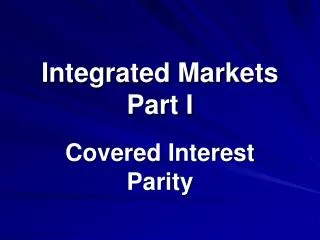 Integrated Markets Part I