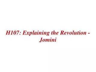 H107: Explaining the Revolution - Jomini