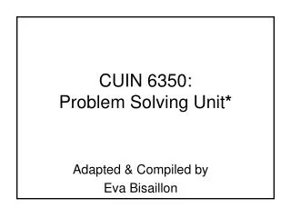 CUIN 6350: Problem Solving Unit *